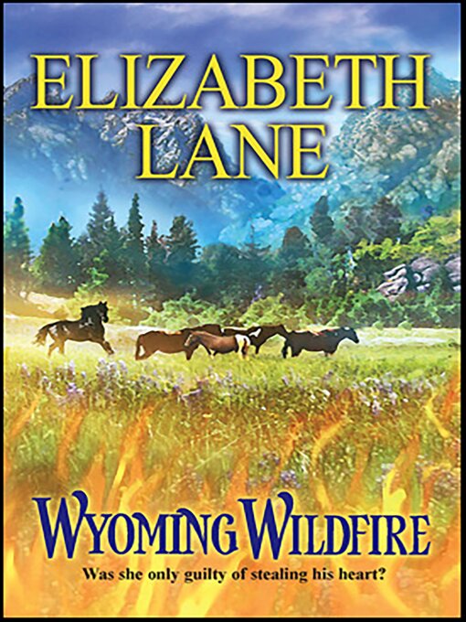 Title details for Wyoming Wildfire by Elizabeth Lane - Available